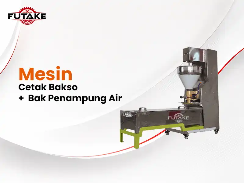 mesin cetak bakso untuk membuat atau mencetak bakso dengan waktu yang relatif singkat